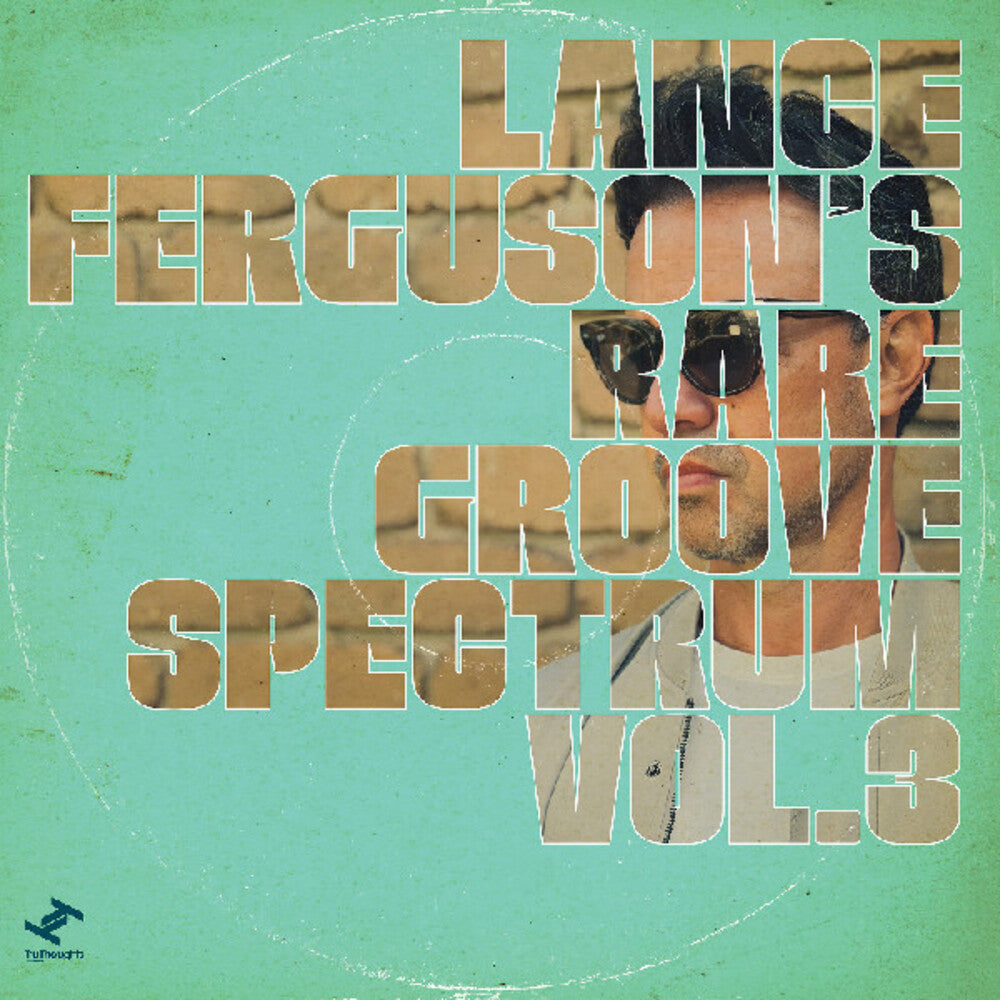 Pre-Order: Lance Ferguson - Rare Groove Spectrum Vol 3 [Download Included]
