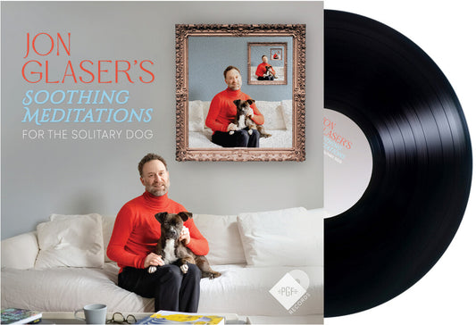 the album cover for Jon Glaser - Soothing Meditations For The Solitary Dog