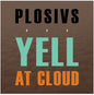 Pre-Order: Plosivs - Yell At Cloud [CD]