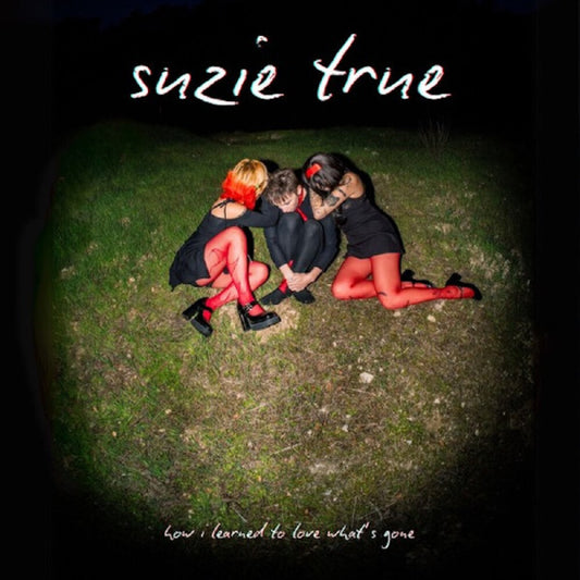 Pre-Order: Suzie True - How I Learned To Love What's Gone [LP]