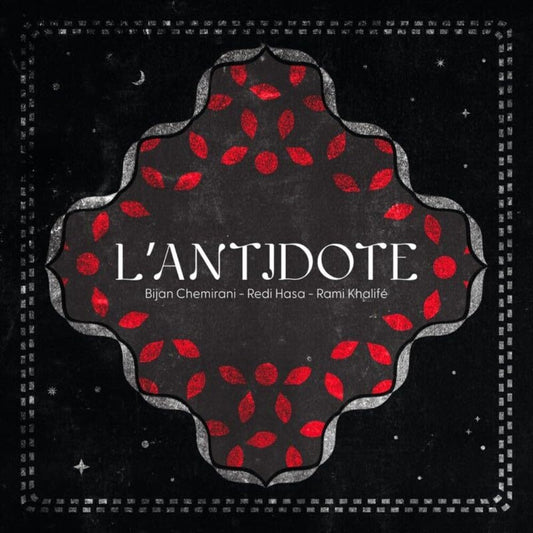 the album cover for Bijan Chemirani  / Hasa,Redi / Khalife,Rami - L'antidote (Uk)