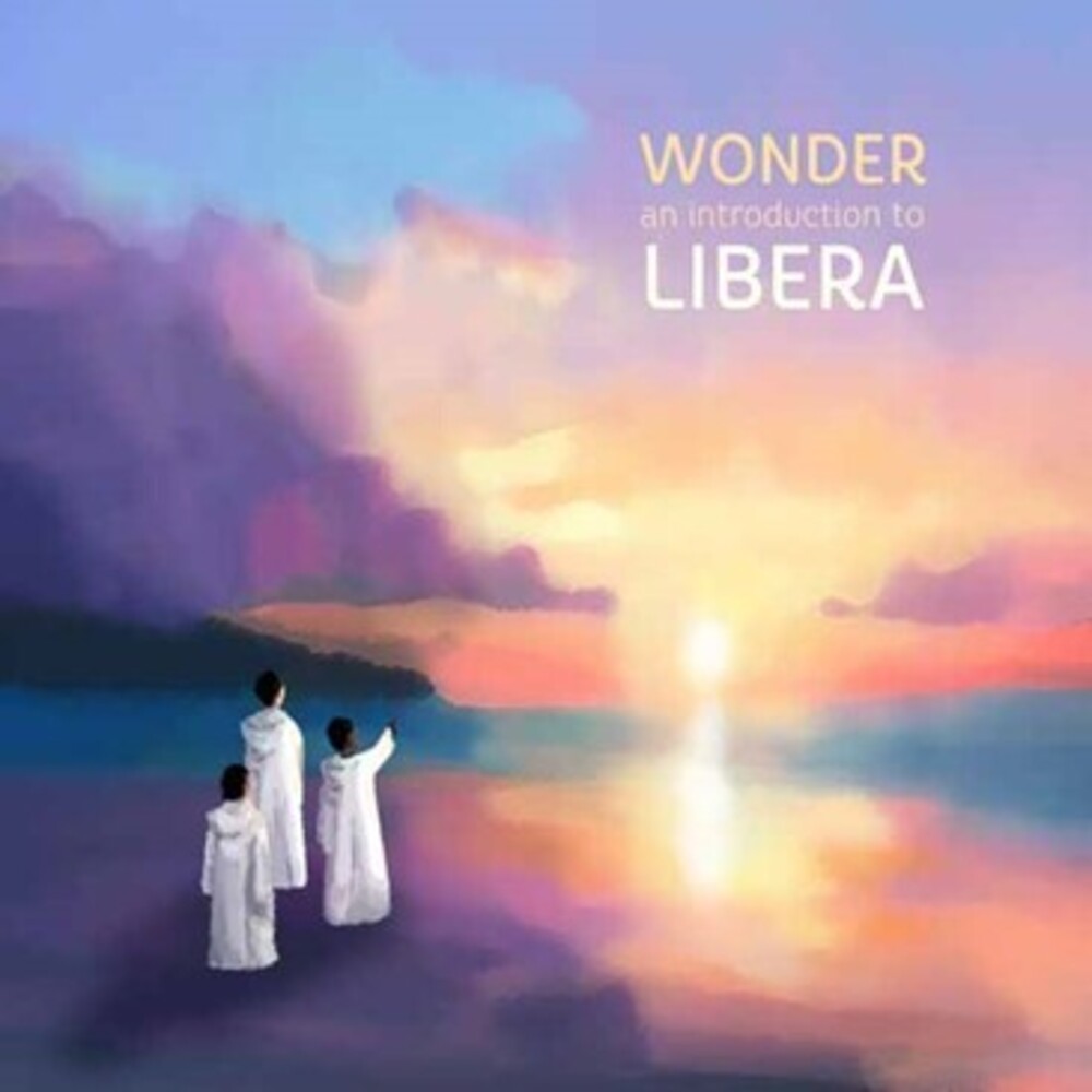 the album cover for Libera - Wonder: An Introduction To (Uk)