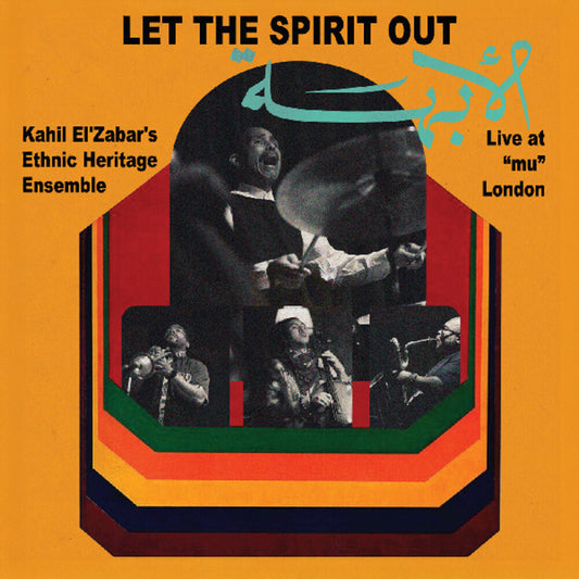 the album cover for Kahil El'Zabar - Let The Spirit Out: Live At Mu London [Deluxe]