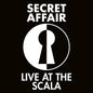 the album cover for Secret Affair - Live At The Scala