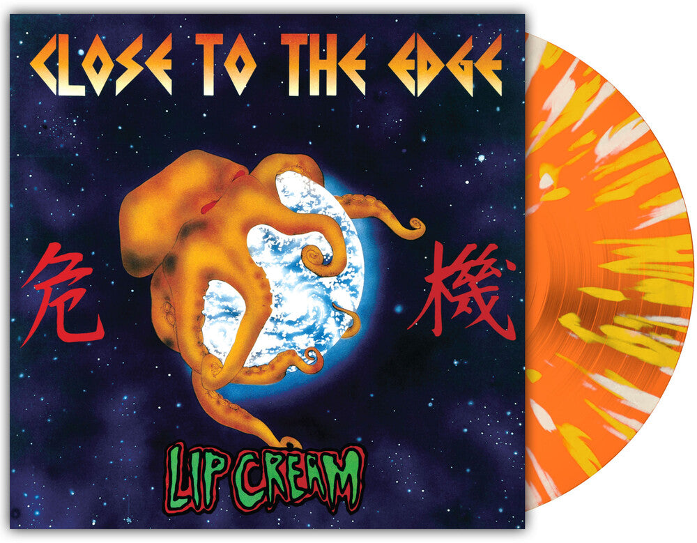 the album cover for Lip Cream - Close To The Edge [Orchard Indie Exclusive Orange Krush with Splatter LP]