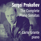 the album cover for Carlo Grante - Sergei Prokofiev: Complete Pno Sons