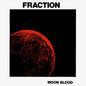 the album cover for Fraction - Moon Blood