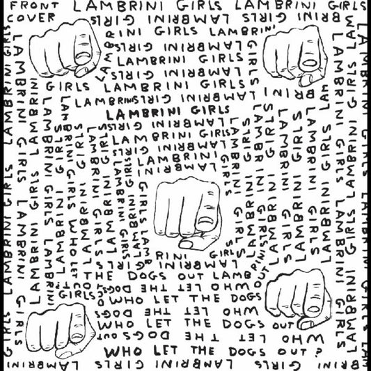 the album cover for Lambrini Girls - Who Let The Dogs Out (Limited Slutcore Version For