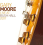 the album cover for Gary Moore - Live At Bush Hall 2007 [Digipak]