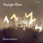 the album cover for Klima Kalima - Voyager Blues