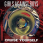 the album cover for Girls Against Boys - Cruise Yourself [Remastered]