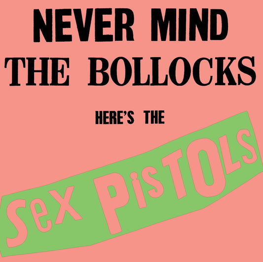 the album cover for Sex Pistols - Never Mind The Bollocks Here's The Sex (Syeor26)