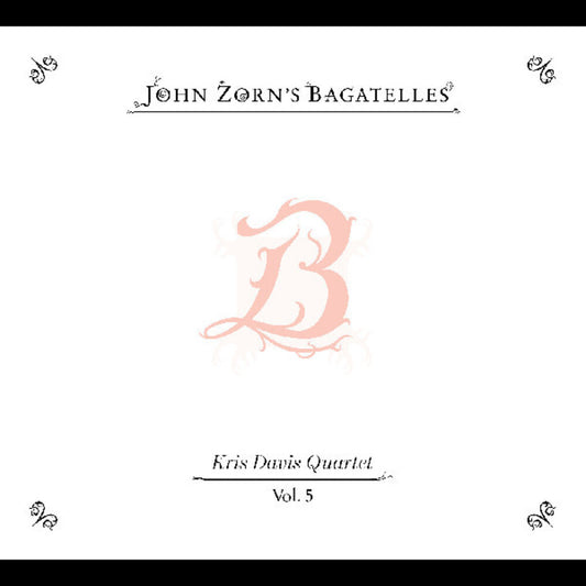 the album cover for John Zorn - Bagatelles Vol 5: Kris Davis Quartet