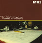 the album cover for Mhz - Table Scraps