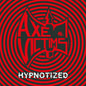 the album cover for Axe Victims - Hypnotized [Reissue]
