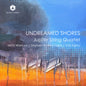the album cover for Jupiter String Quartet - Undreamed Shores