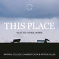 the album cover for Imperial College Chamber Choir - This Place