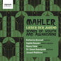 the album cover for Sophie Rennert - Mahler: Lieder Der Jugend - Songs Of Youth & Awake