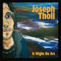 the album cover for Joseph Toll - It Might Be Art