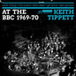 the album cover for Keith Tippett - At the Bbc 1969-70