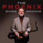 the album cover for Euge Groove - Phoenix