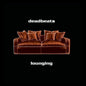 the album cover for Deadbeats - Lounging [2LP]