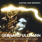 the album cover for Gebhard Ullmann  / Swell,Steve / Morris,Joe - Coffee & Berries