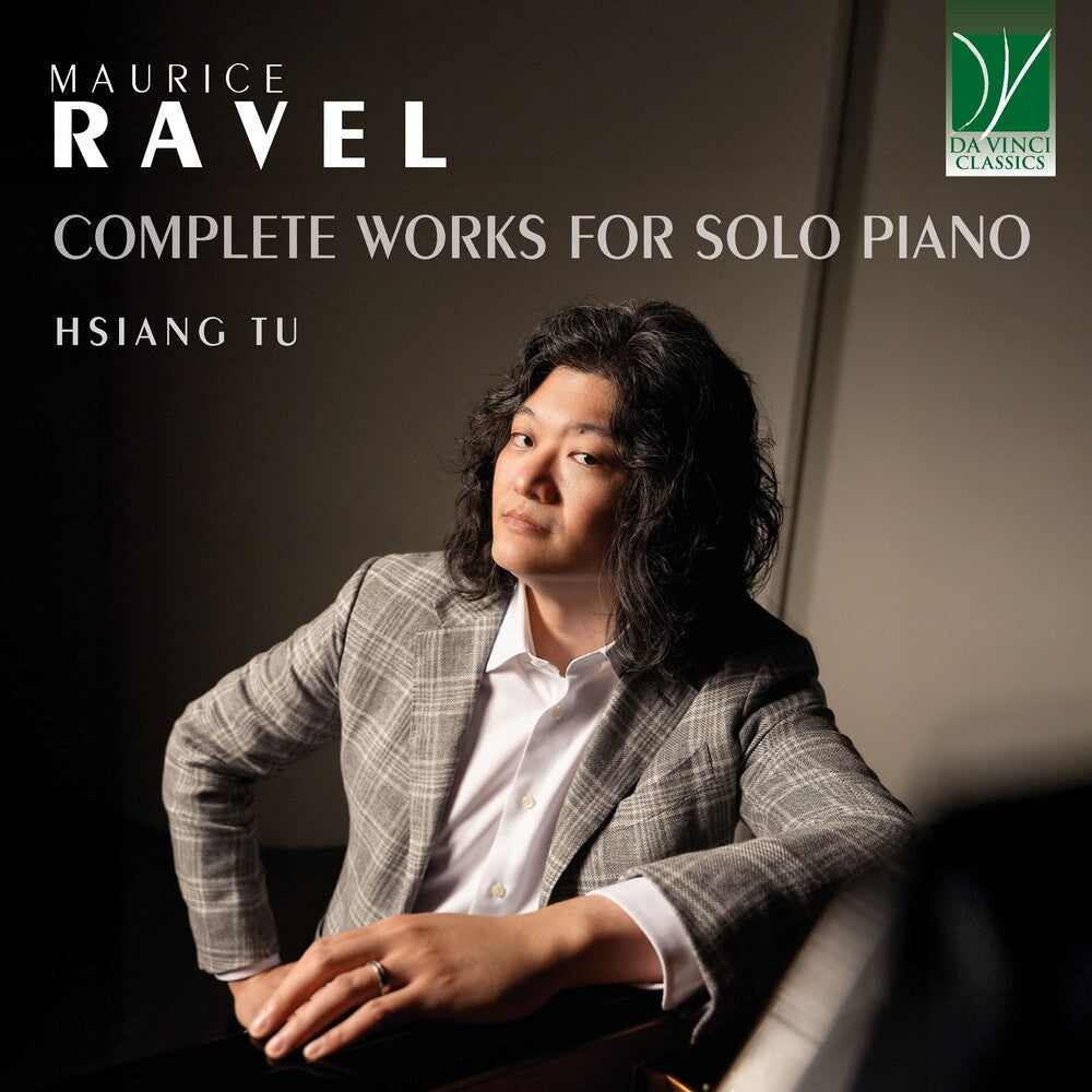 the album cover for Hsian Tu - Ravel: Complete Works for Solo Piano