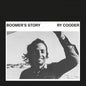 the album cover for Ry Cooder - Boomer's Story