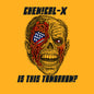 the album cover for Chemical-X - Is This Tomorrow?