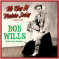 the album cover for Bob Wills  & His Texas Playboys - King Of Western Swing: 1944-48