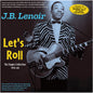 the album cover for Lenoir, J.B. - Let's Roll: The Singles Collection 1952-60