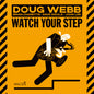 the album cover for Doug Webb - Watch Your Step