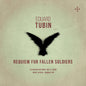 the album cover for Estonian National Male Choir - Eduard Tubin: Requiem For Fallen Soldiers