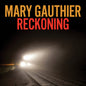 the album cover for Mary Gauthier - Reckoning