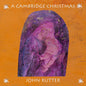 the album cover for Cambridge Singers - Cambridge Christmas