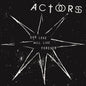 the album cover for Actors - Our Love Will Live Forever