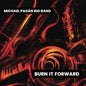 the album cover for Michael Pagan - Burn It Forward