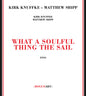 the album cover for Kirk Knuffke  / Shipp,Matthew - What A Soulful Thing The Sail