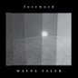 the album cover for Wayne Faler - Foreword