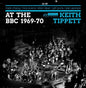 the album cover for Keith Group Tippett - At the Bbc 1969-70