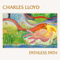 the album cover for Charles Lloyd - Pathless Path