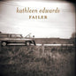 Kathleen Edwards - Failer [CD]