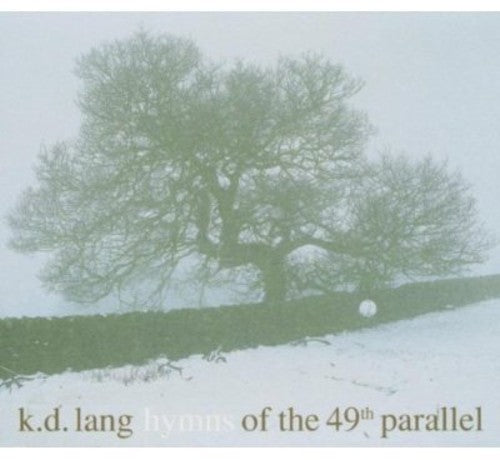 k.d. lang - Hymns of the 49th Parallel [CD]