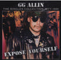 the album cover for Gg Allin - Expose Yourself: The Singles Collection 1977-1991
