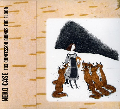Neko Case - Fox Confessor Brings The Flood [Digipak]